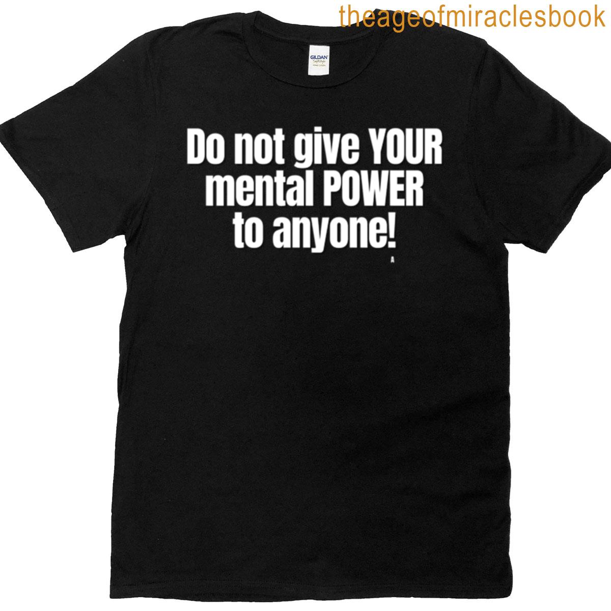 Do Not Give Your Mental Power To Anyone Active T-shirt