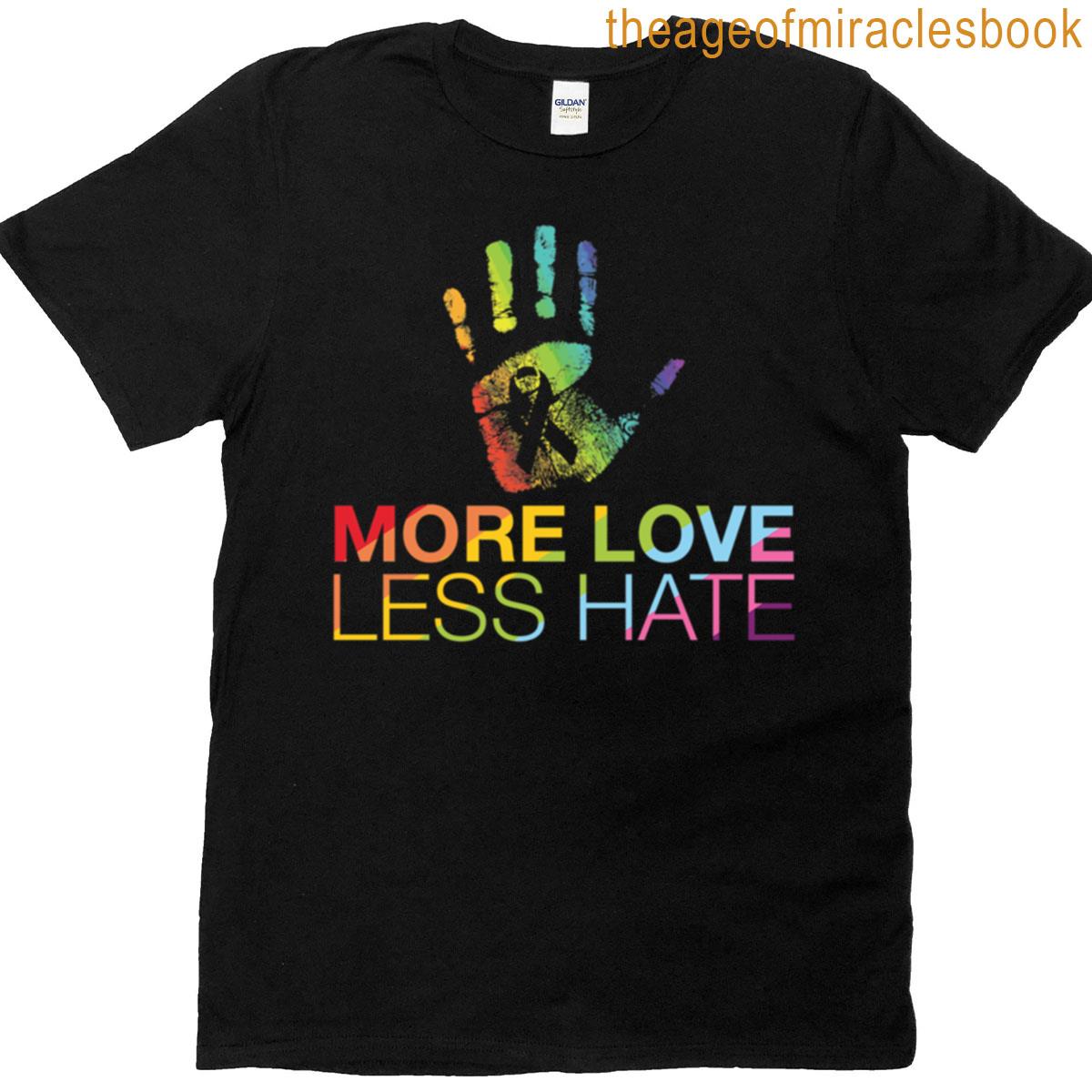 More Love Less Hate Gay Pride Lgbt T-shirt