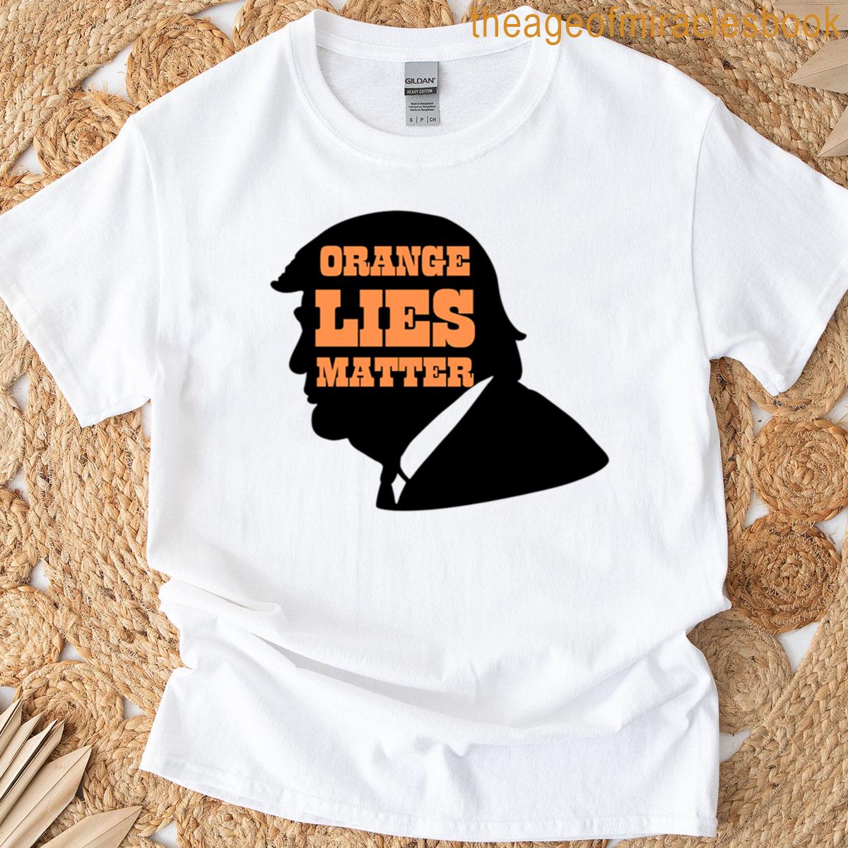 Orange Lies Matter T-shirt