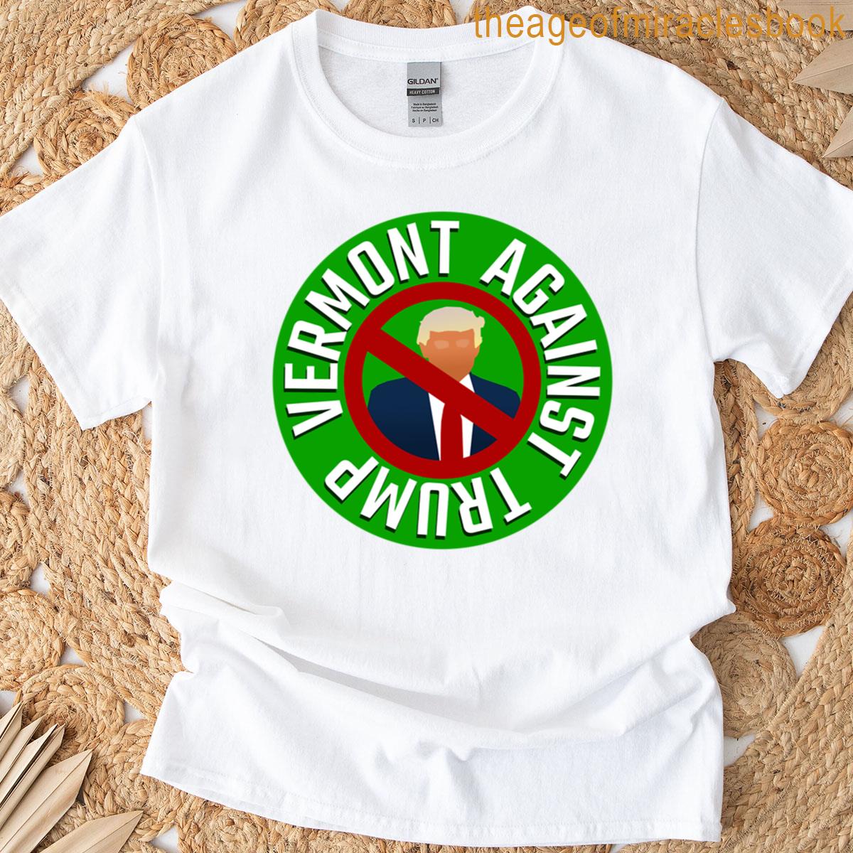 Vermont Against Trump T-shirt