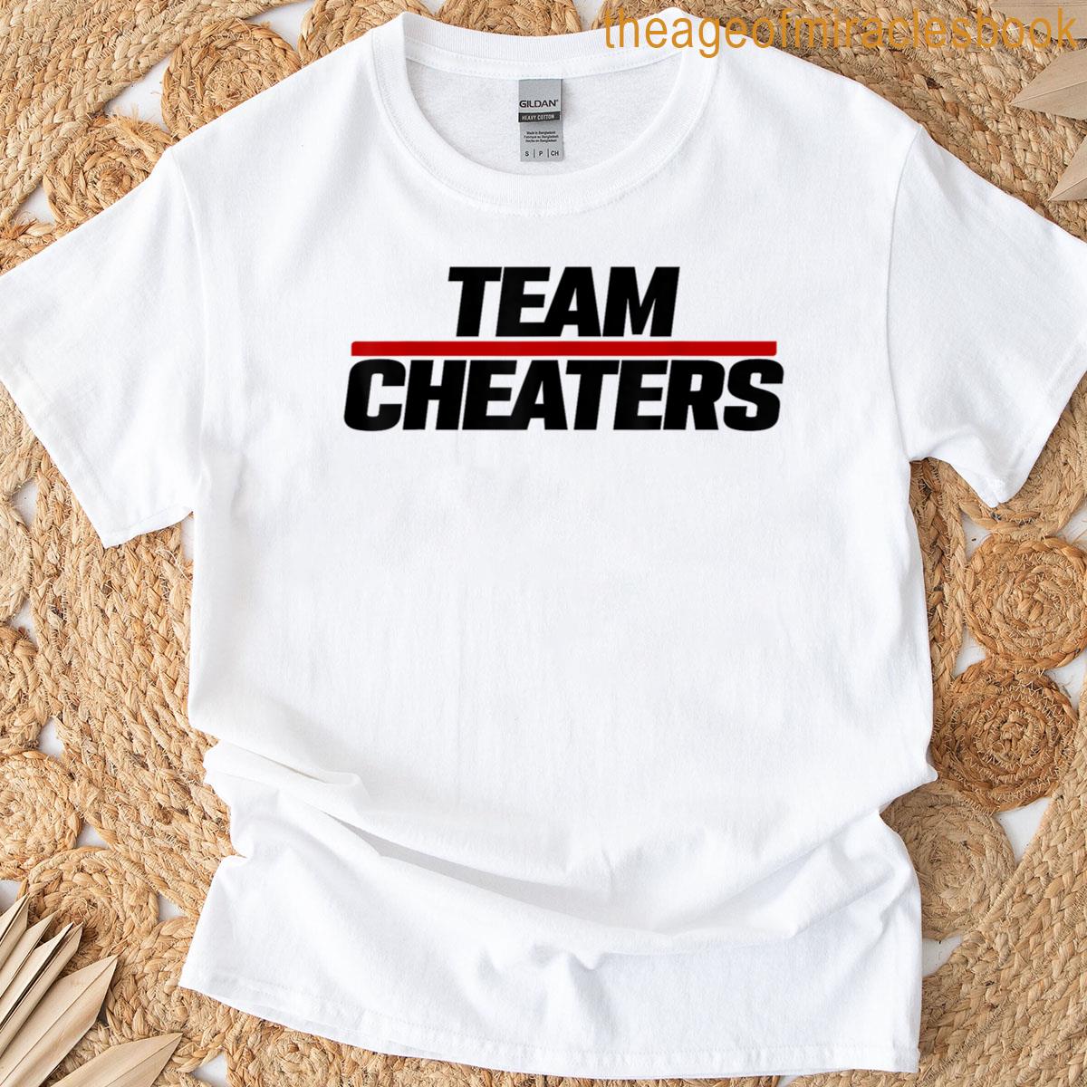 Team Cheaters Tee Team Cheaters T-shirt