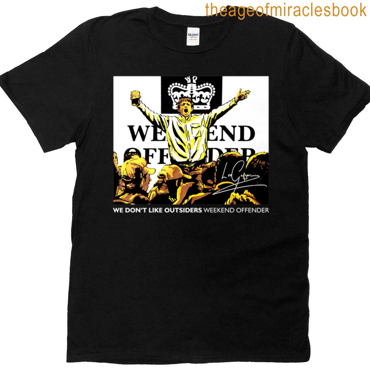 We Dont Like Outsiders Weekend T-shirt