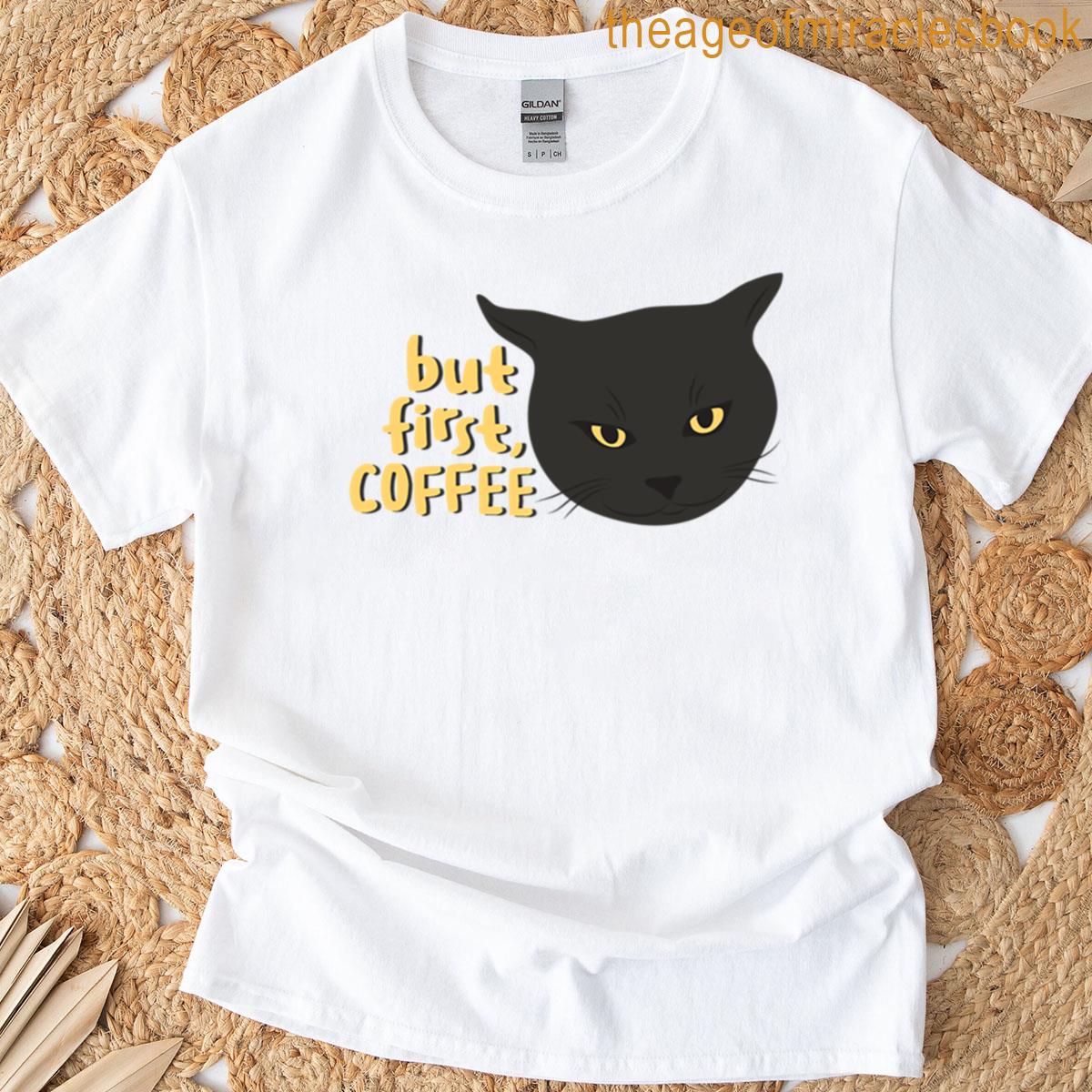 But First Coffee T-shirt