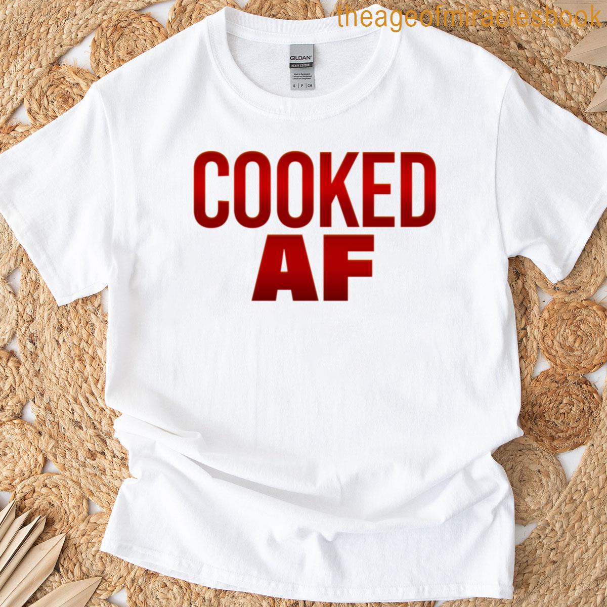 Cooked Af In Red Funny Quotes Typography Oversized T-shirt