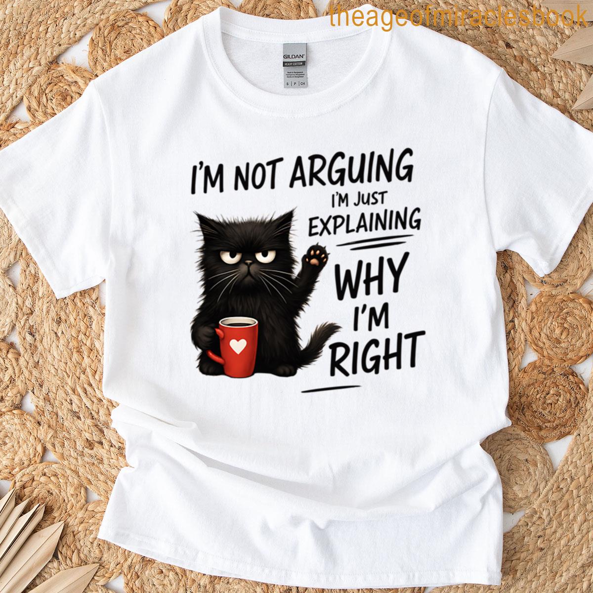 Why Im Right Sarcastic Black Cat Drinking Coffee T-shirt