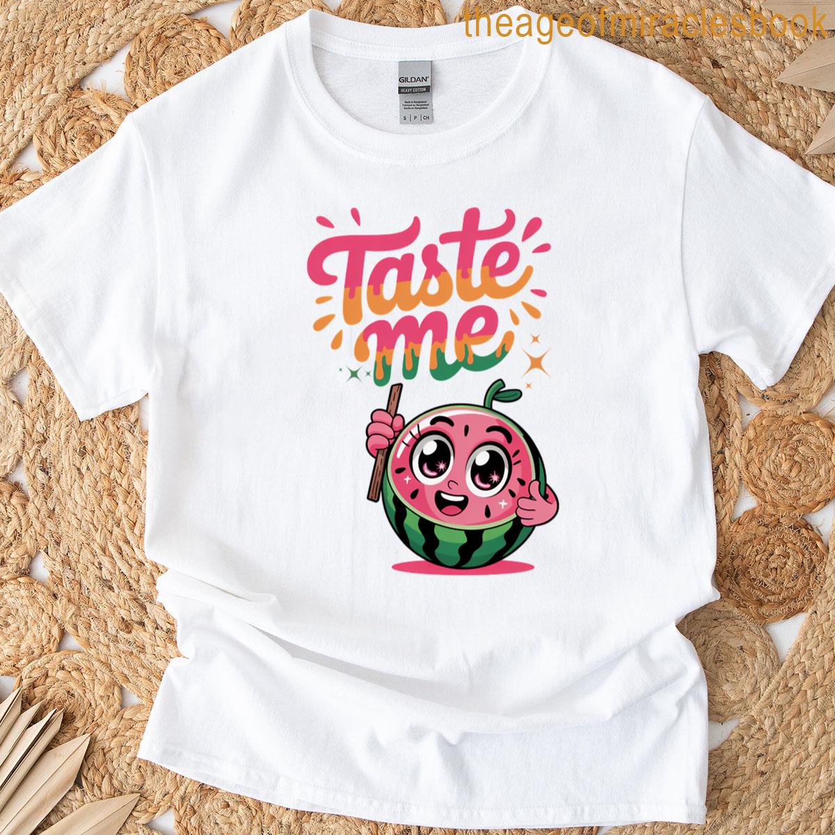 You Shall Taste It T-shirt