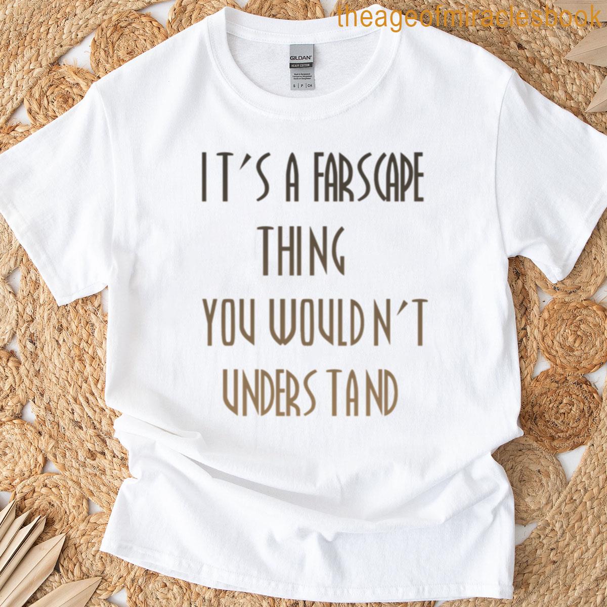 Its A Farscape Thing T-shirt