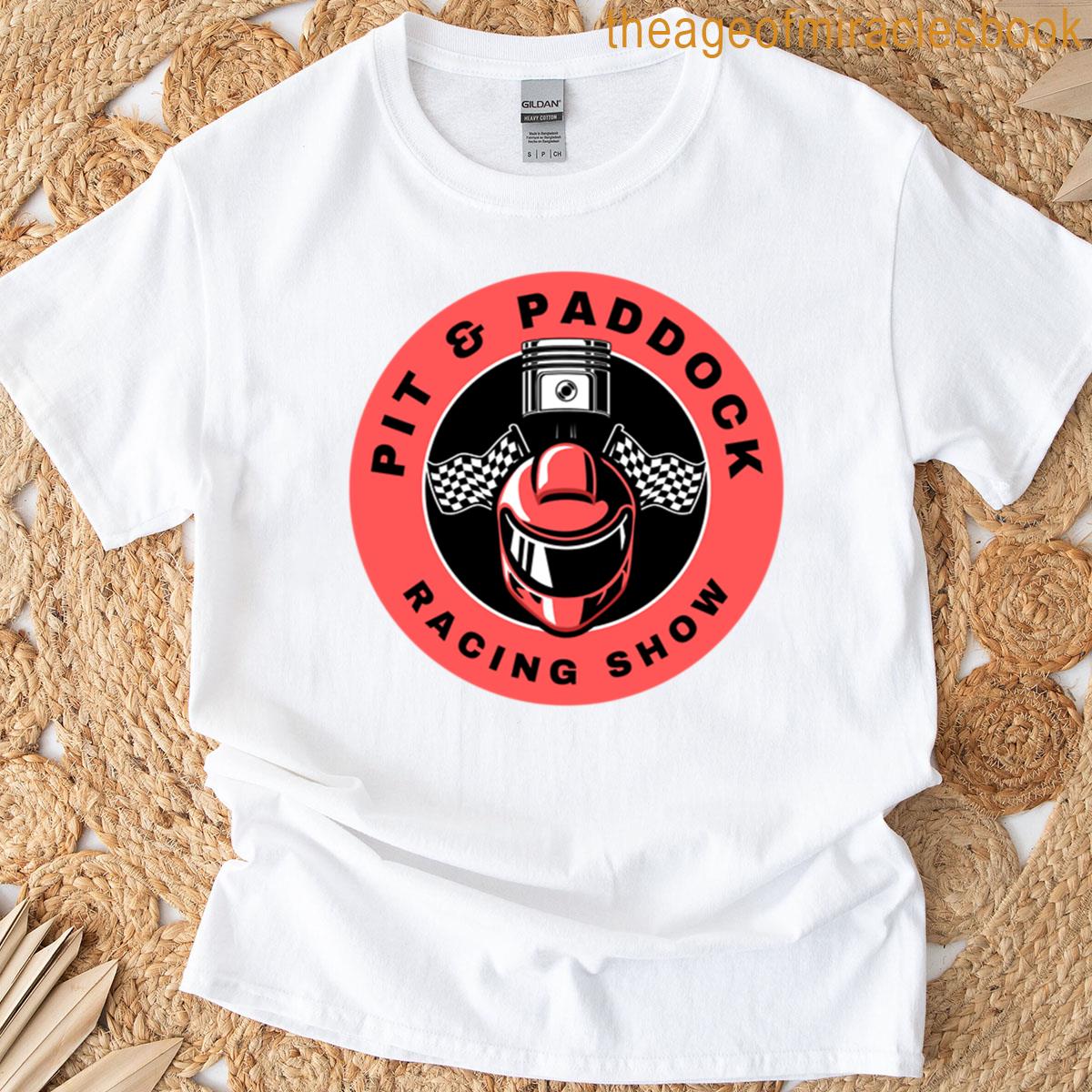 Pit And Paddock Racing Show T-shirt