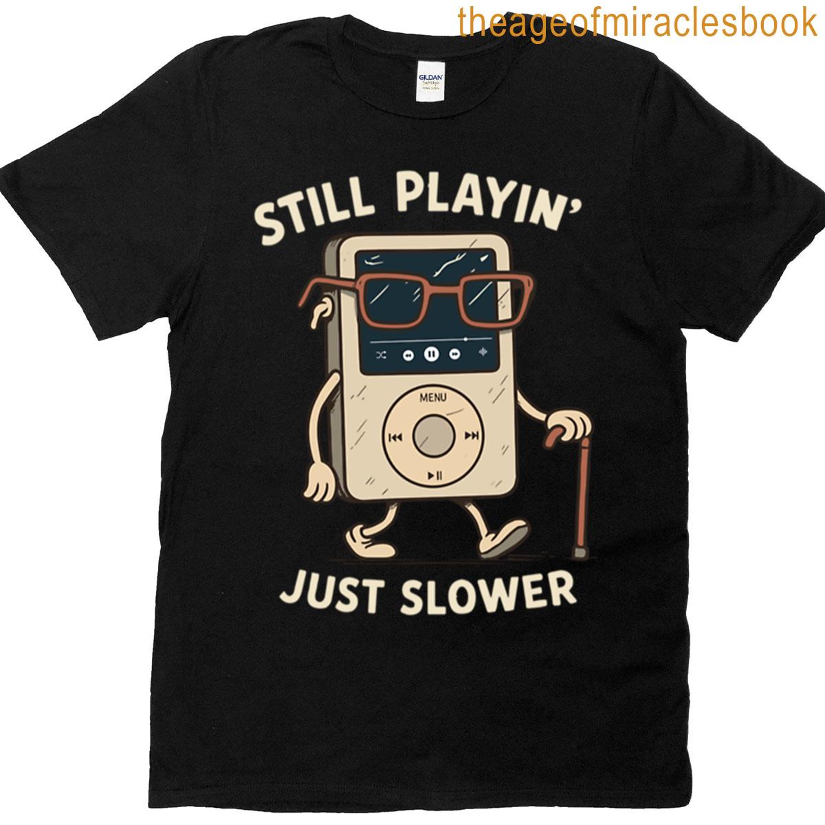 Still Playin Just Slower Oversized T-shirt