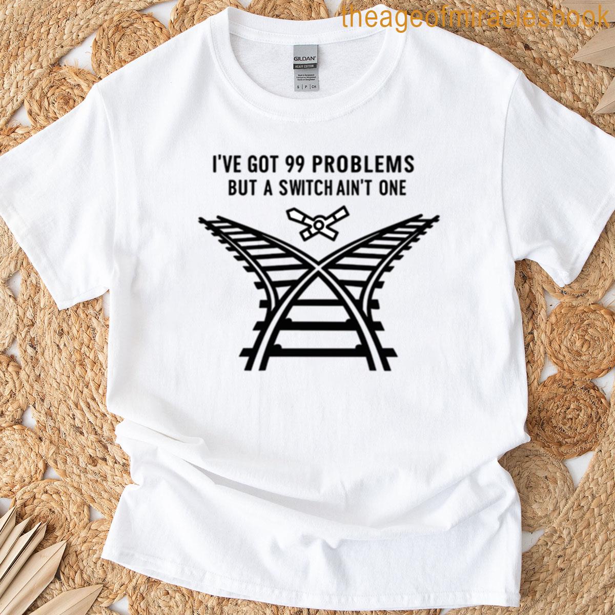 99 Problems But A Switch Aint One Oversized T-shirt