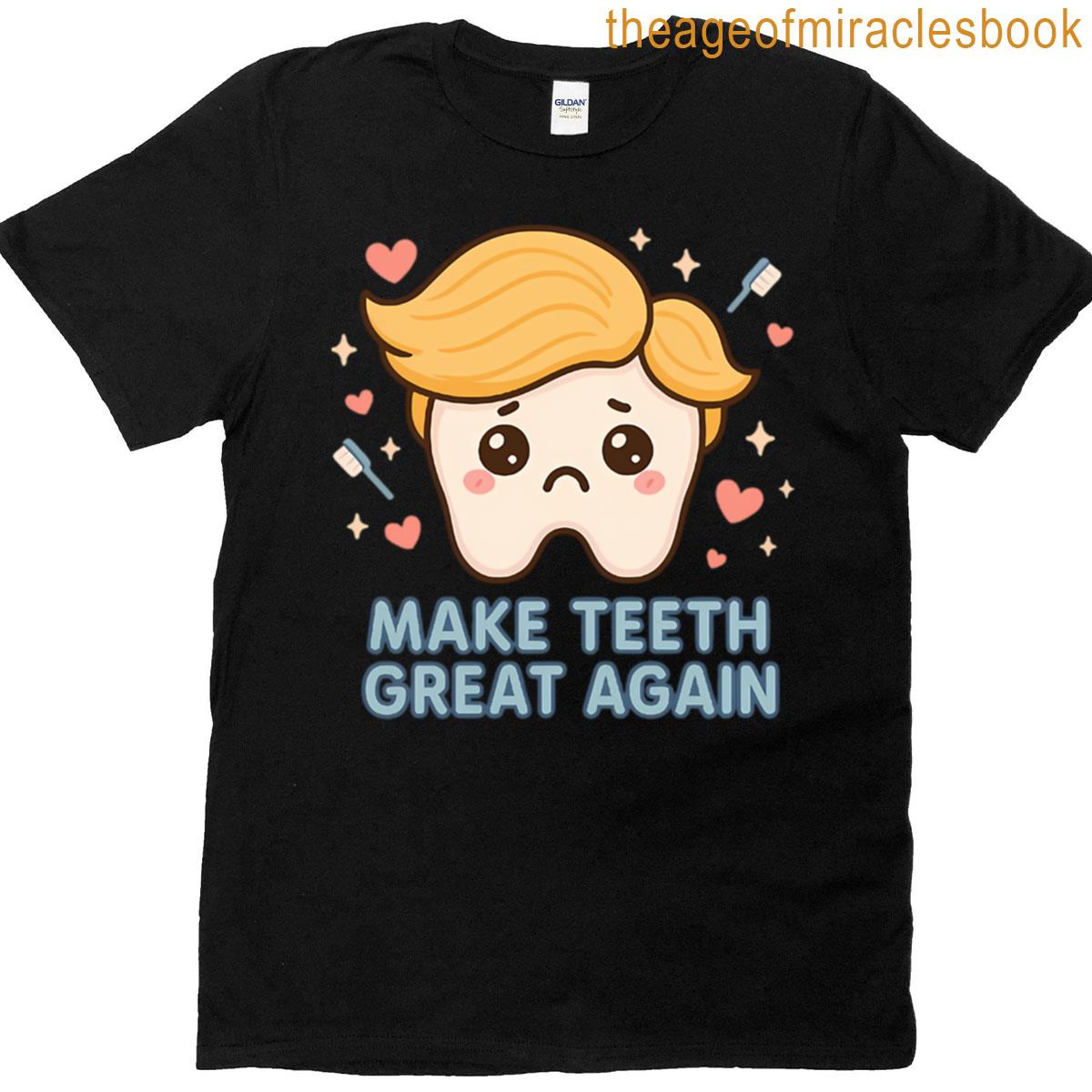 Make Teeth Great Again Kawaii T-shirt