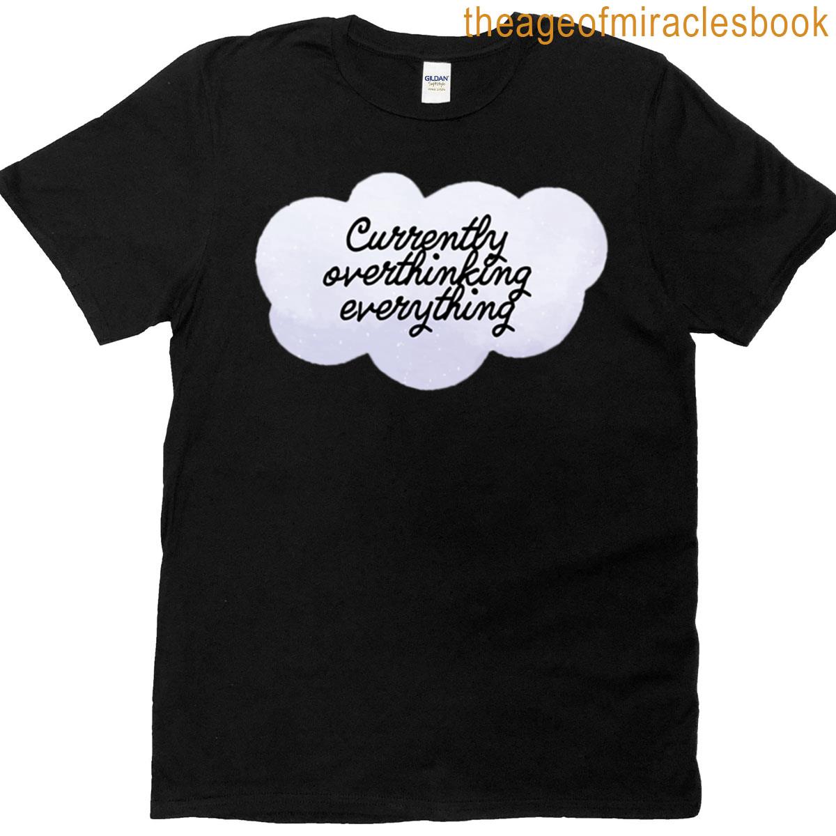 Currently Overthinking Everything T-shirt