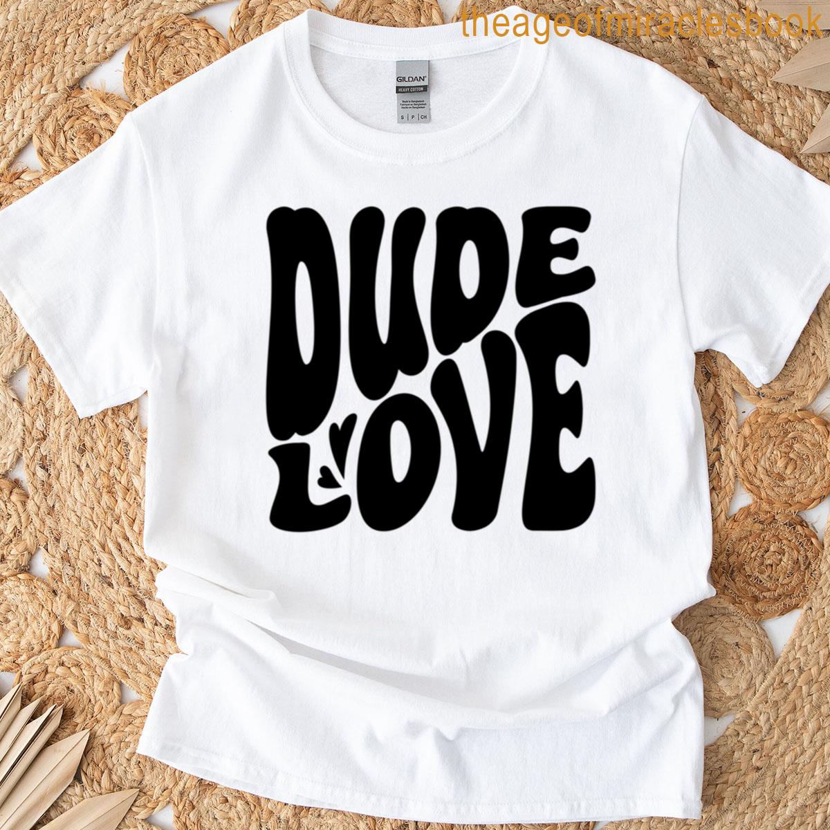 Dude Love Black T-shirt
