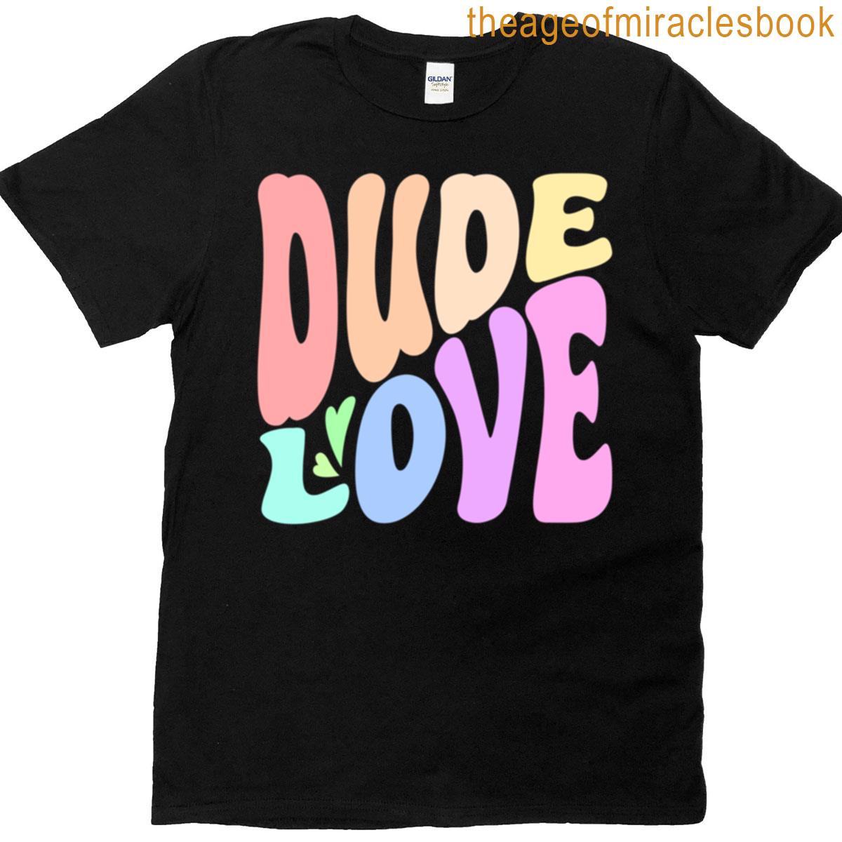Dude Love Soft Pastel T-shirt