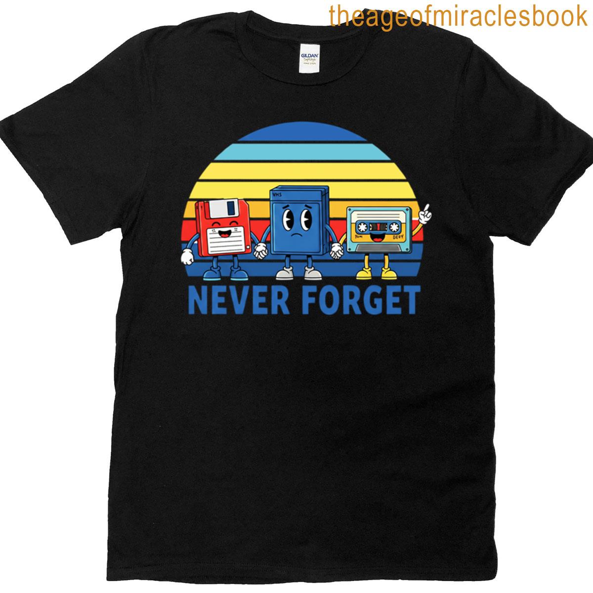 Never Forget Retro Tech Floppy Disk Vhs Cassette Tape Design T-shirt