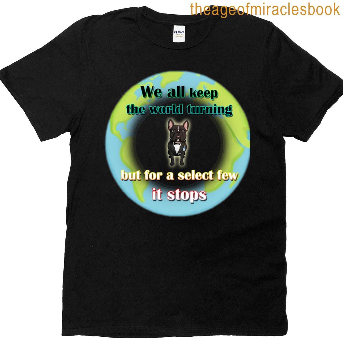 The World Stops Turning T-shirt