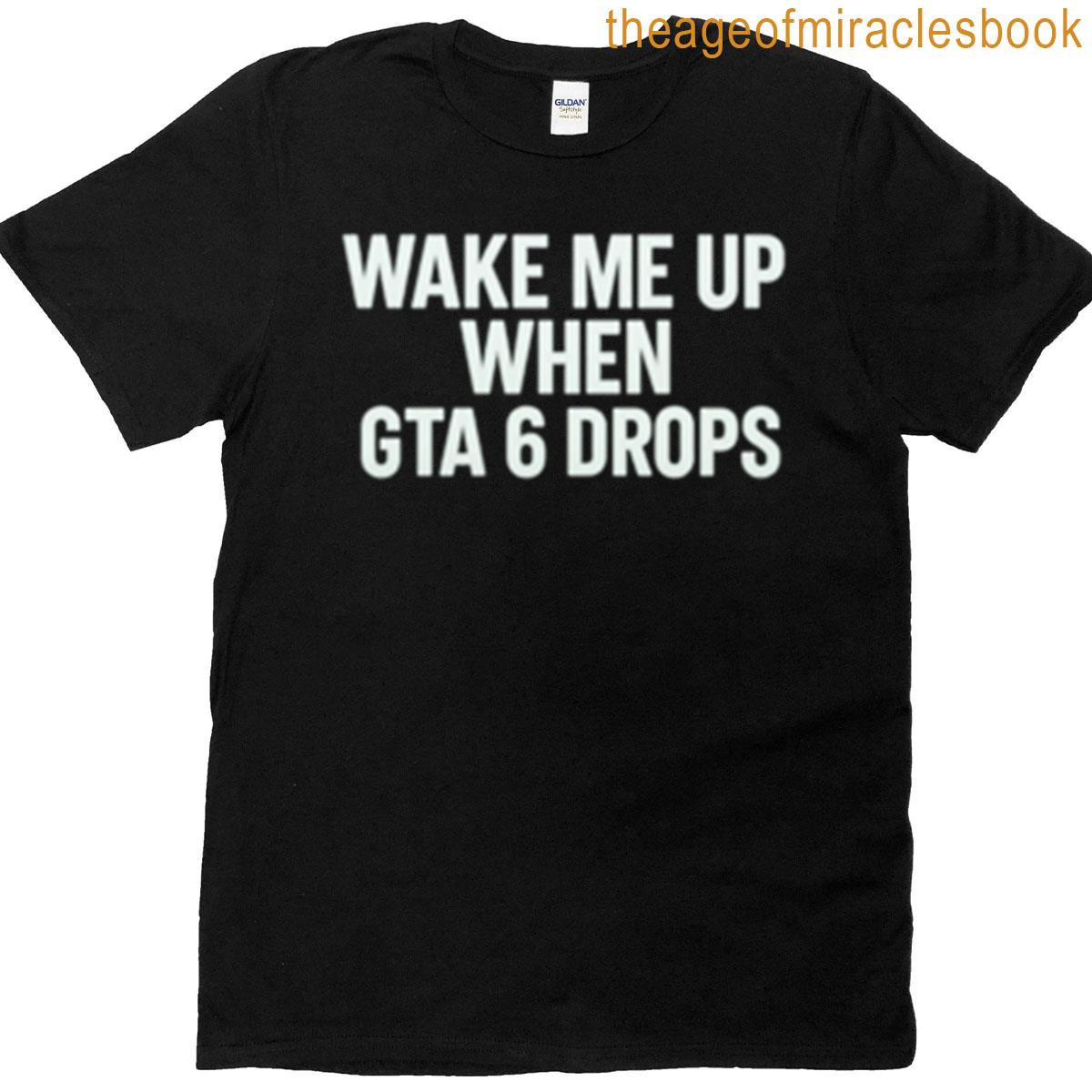 Wake Me Up When Gta 6 Drops Oversized T-shirt
