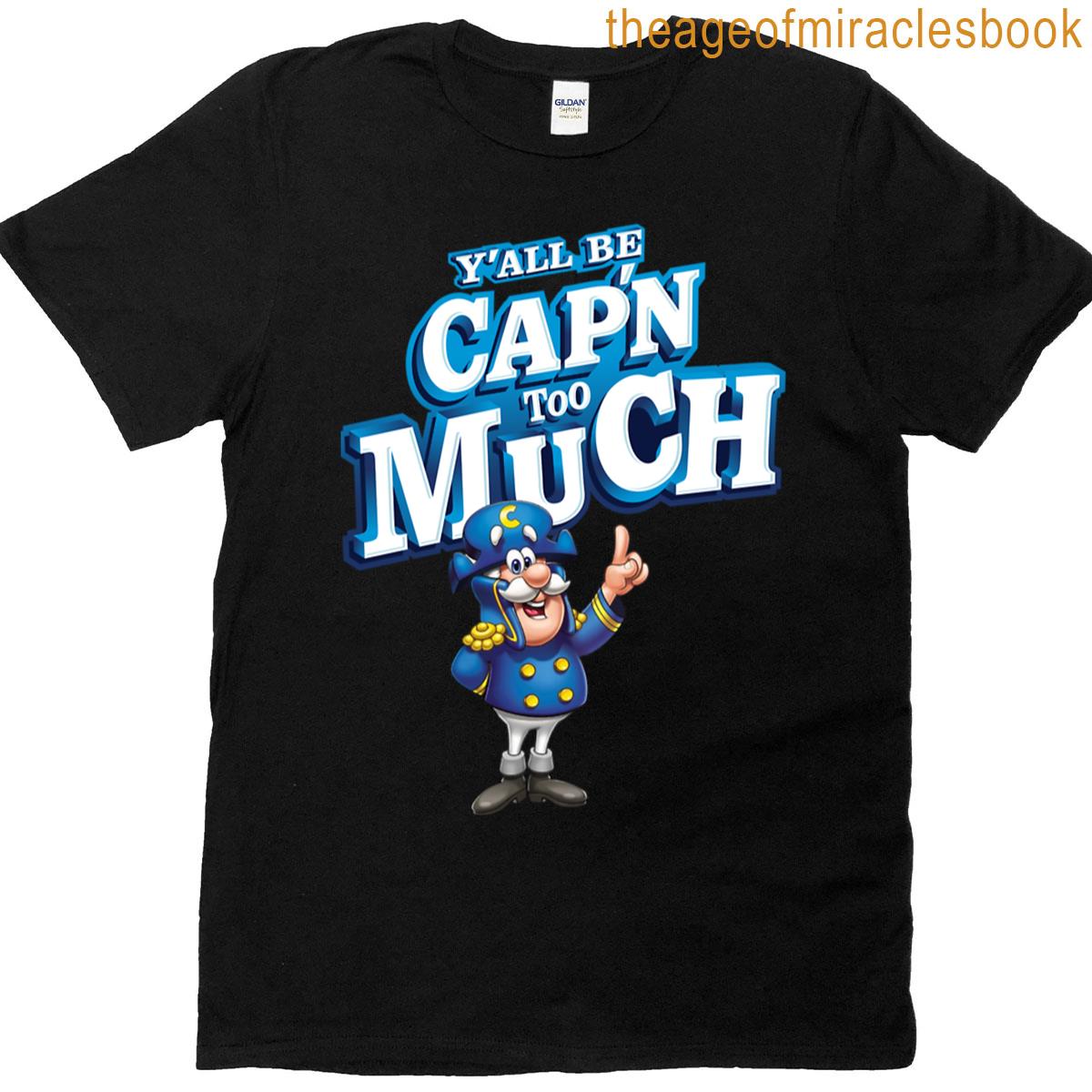 Yall Be Capn Too Much Oversized T-shirt