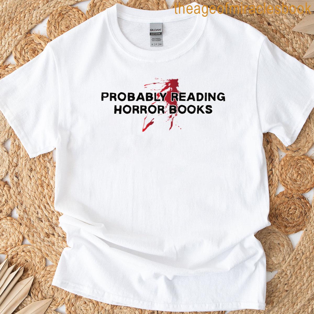 Probably Reading Horror Books T-shirt