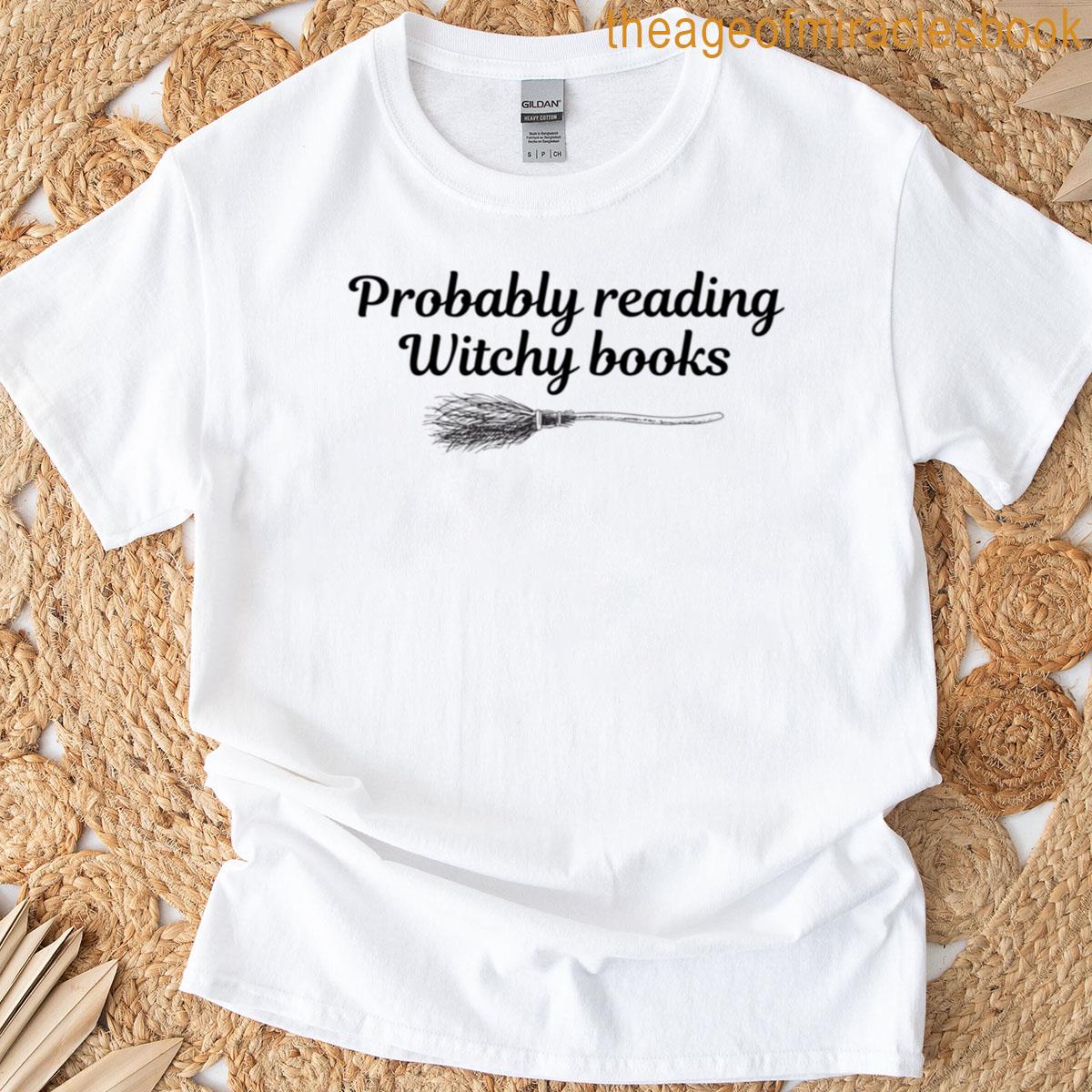 Probably Reading Witchy Books T-shirt