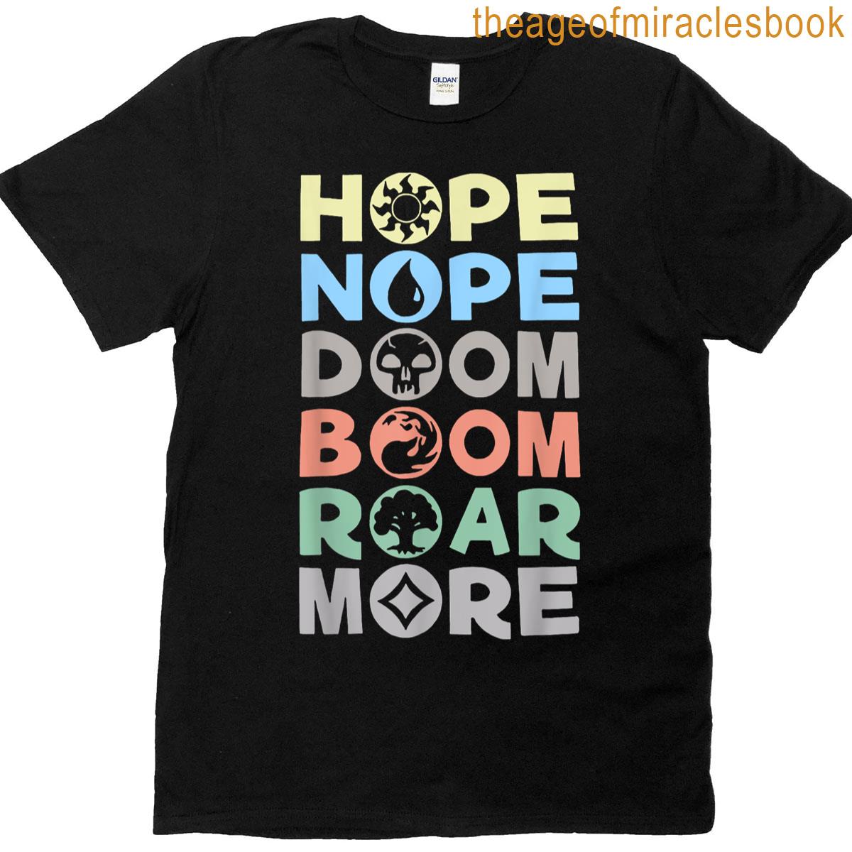 Hope Nope Doom Boom Roar More T-shirt