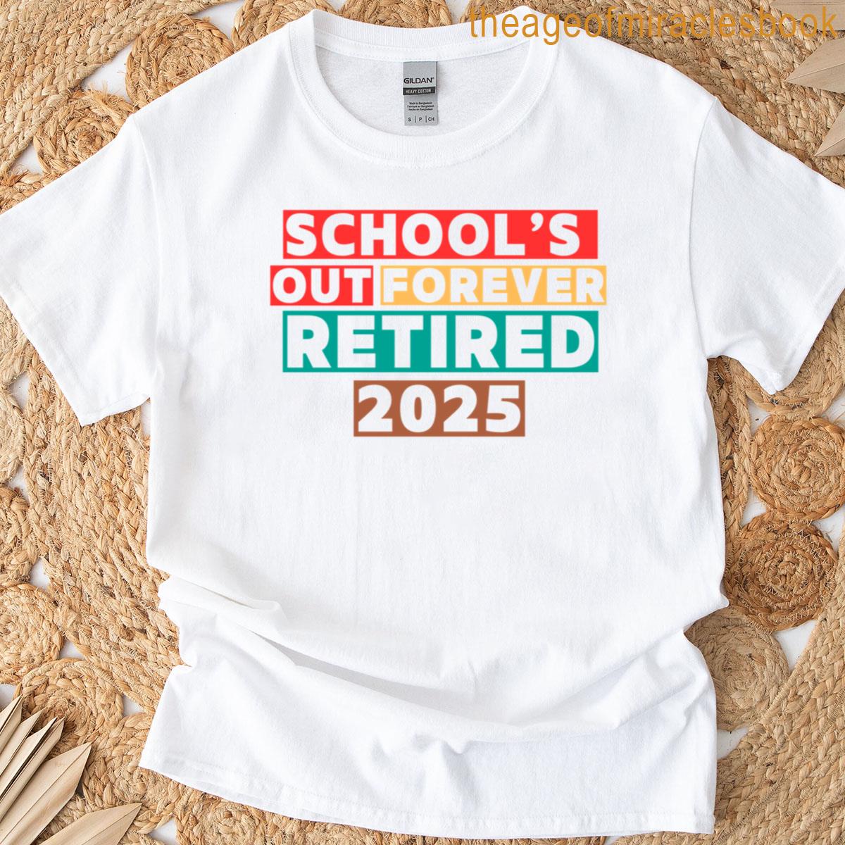 Schools Out Forever-retired 2025 T-shirt