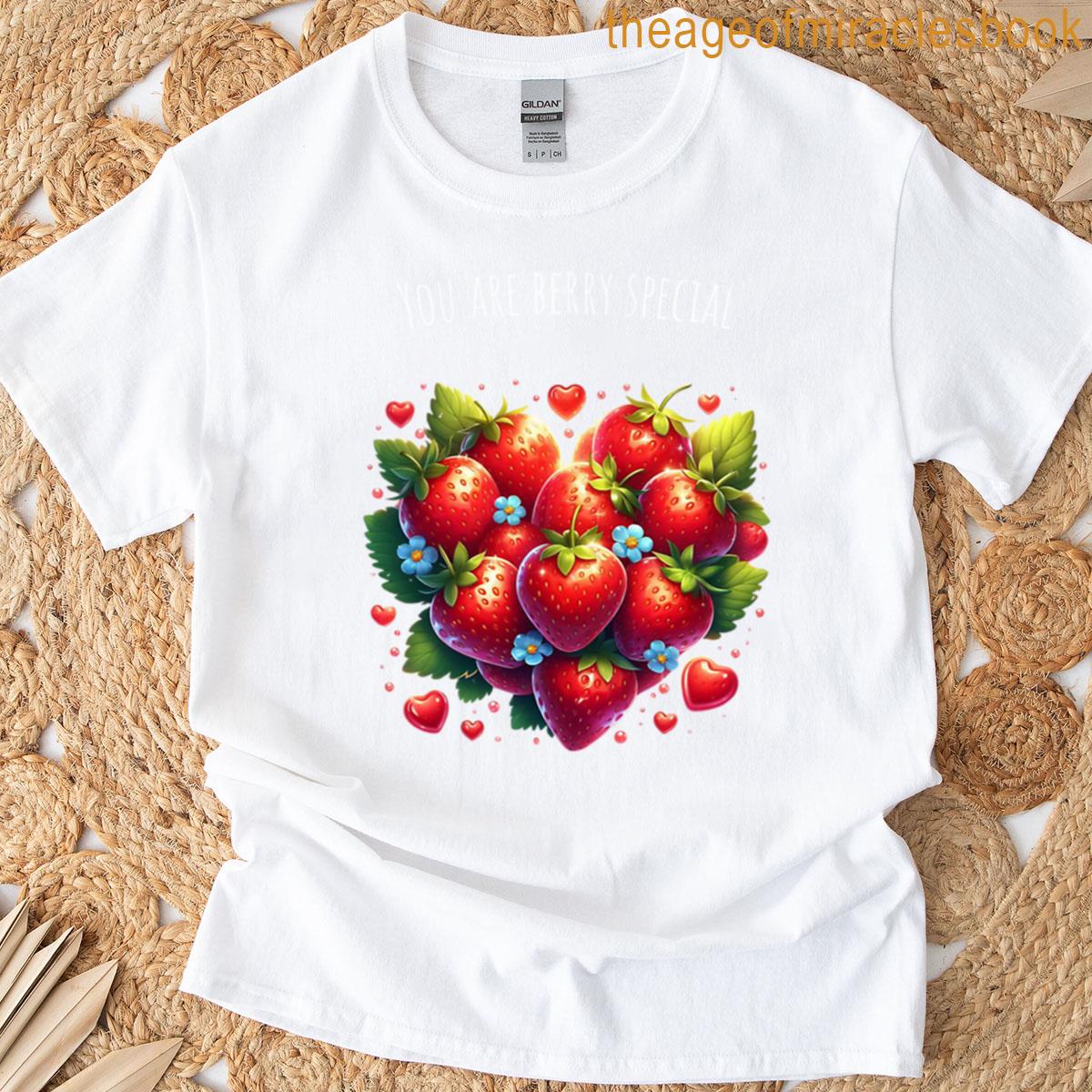 You Are Berry Special T-shirt