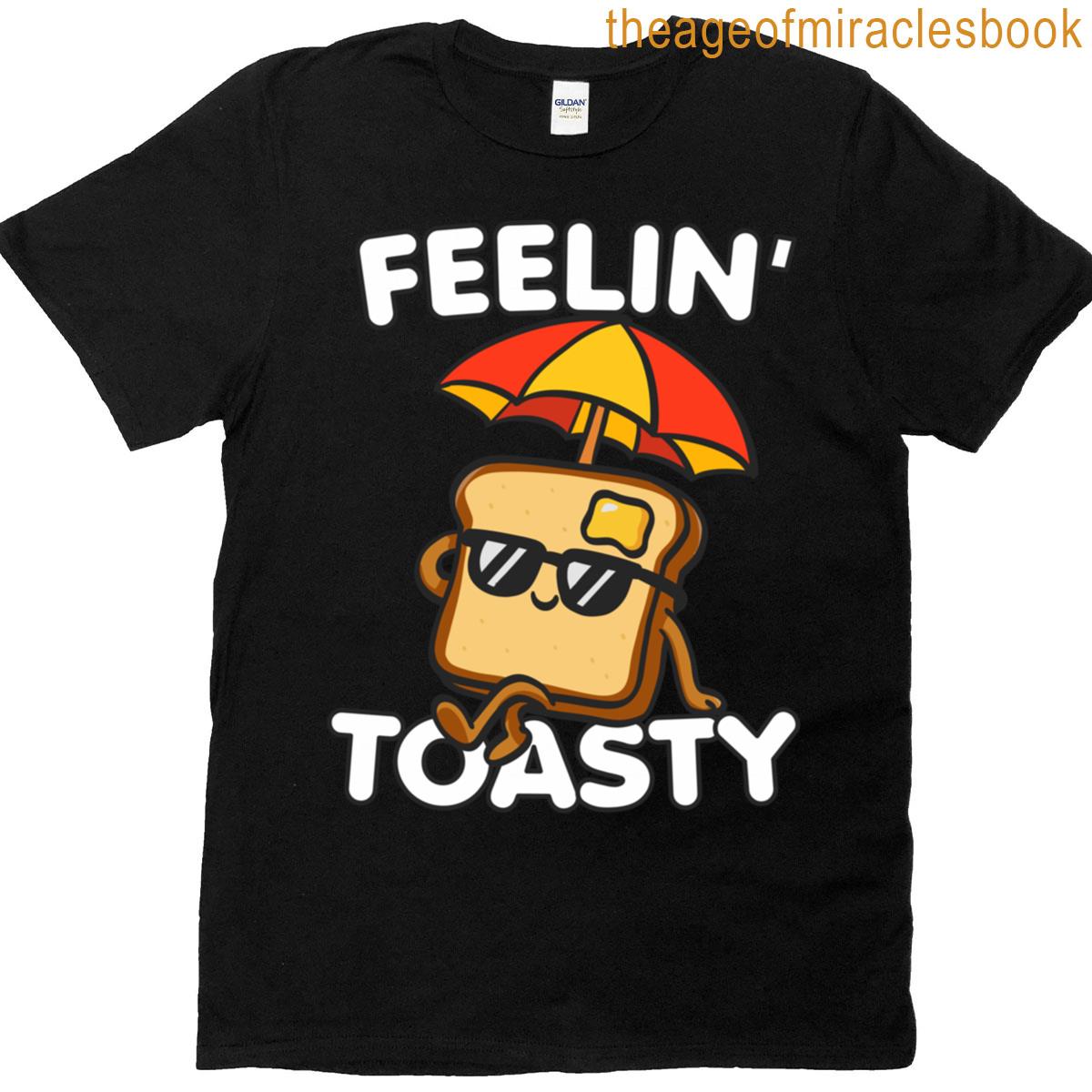 Beach Bread Feelin Toasty Funny Summer Meme T-shirt