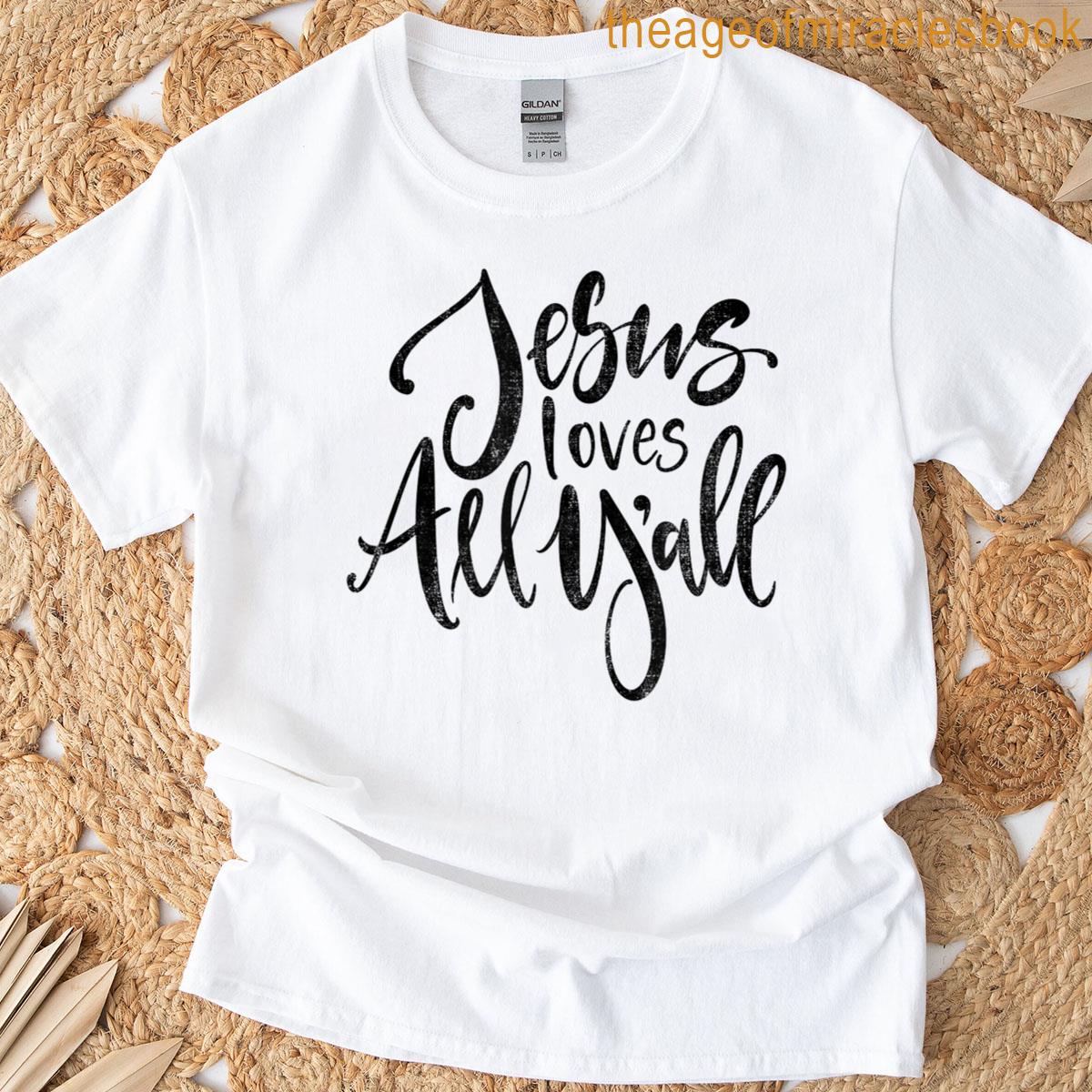 Jesus Loves All Yall T-shirt