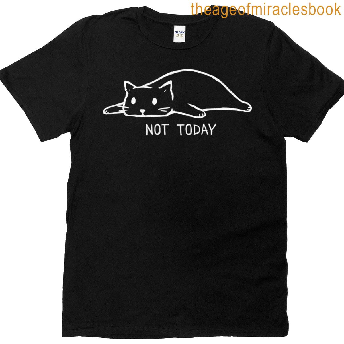 Not Today T-shirt