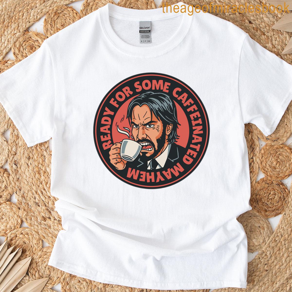 Caffeinated Mayhem T-shirt