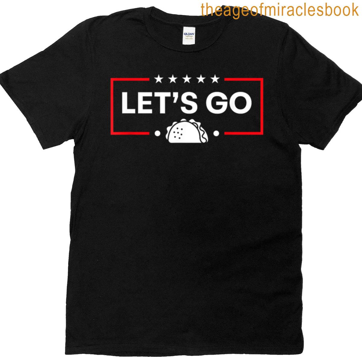 Funny Lets Go Taco – Lets Go Taco Design T-shirt