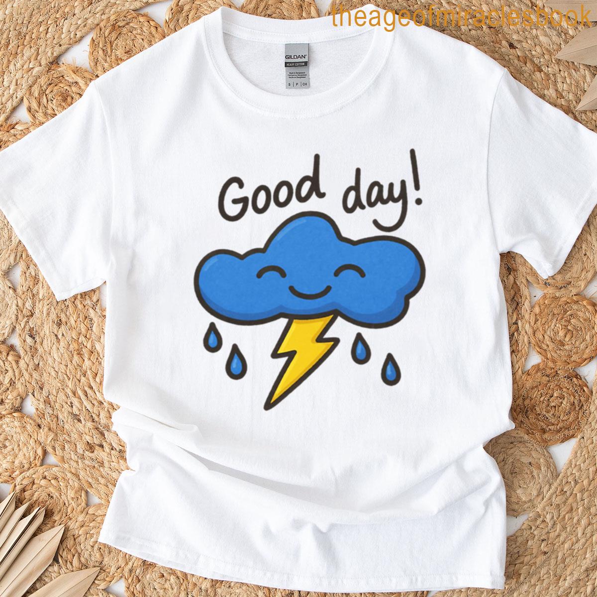 Good Day Rain Cloud With Lightning T-shirt