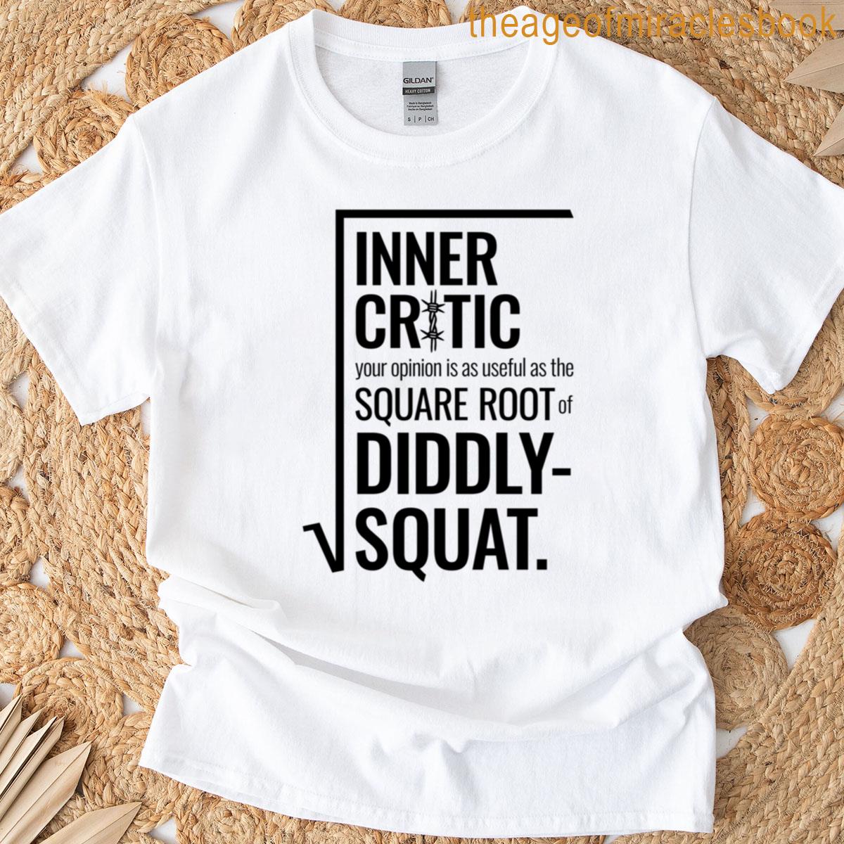 Inner Critic Useful As Diddly-squat Funny Quote T-shirt