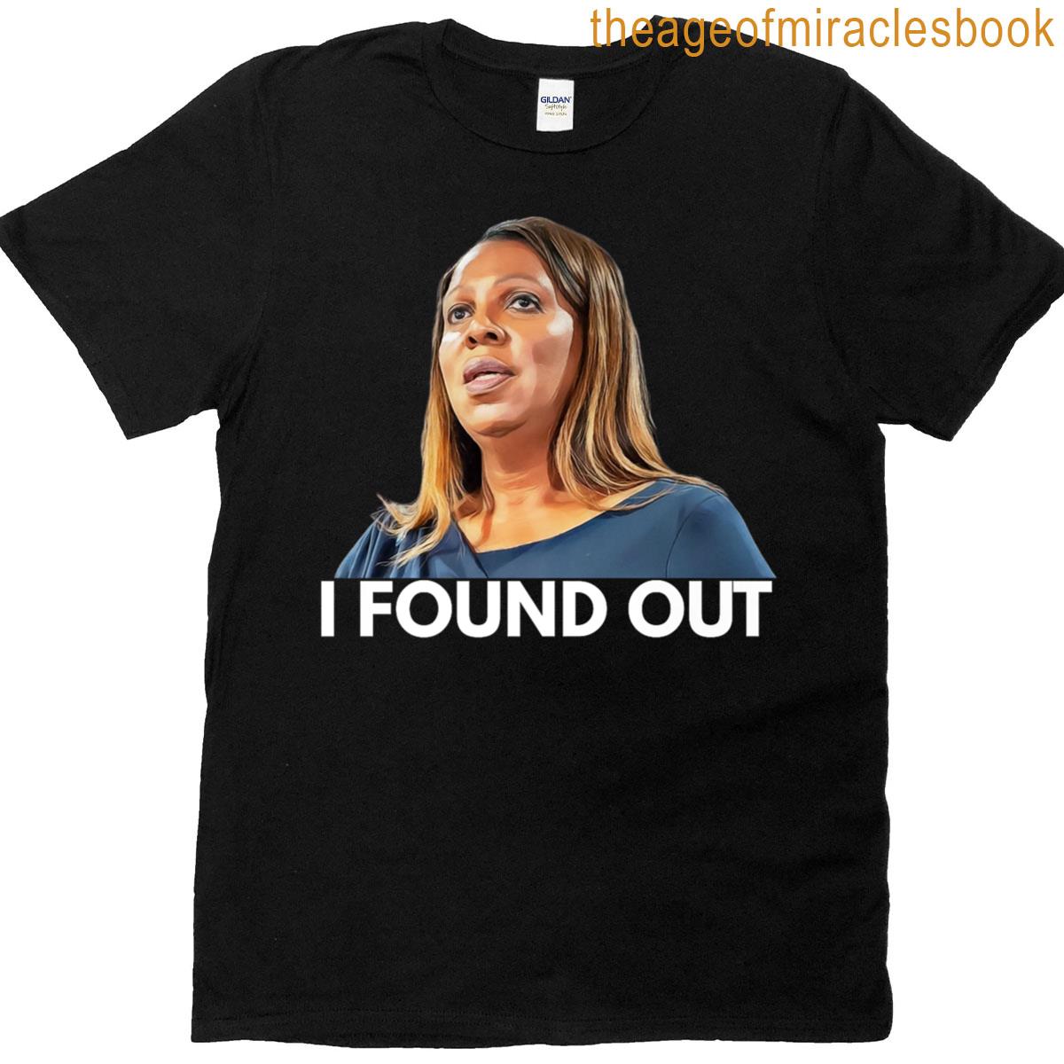Letitia James I Found Out Premium T-shirt