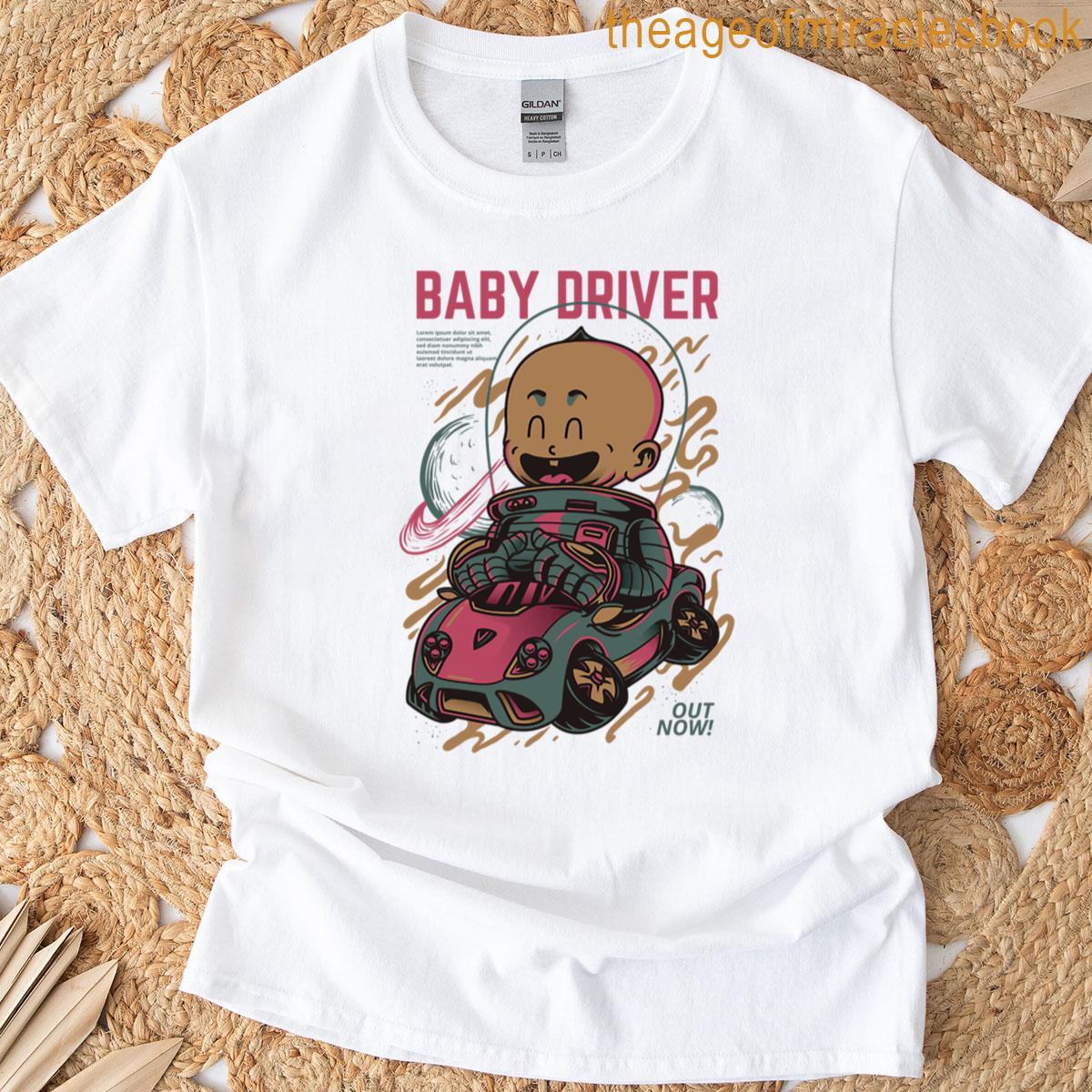 Out Now Baby Driver T-shirt