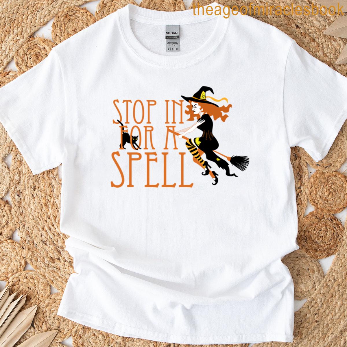 Stop In For A Spell T-shirt