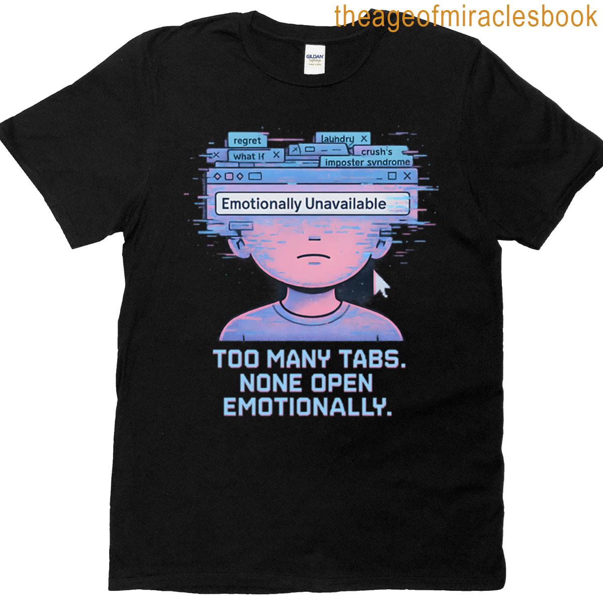 Too Many Tabs None Open T-shirt