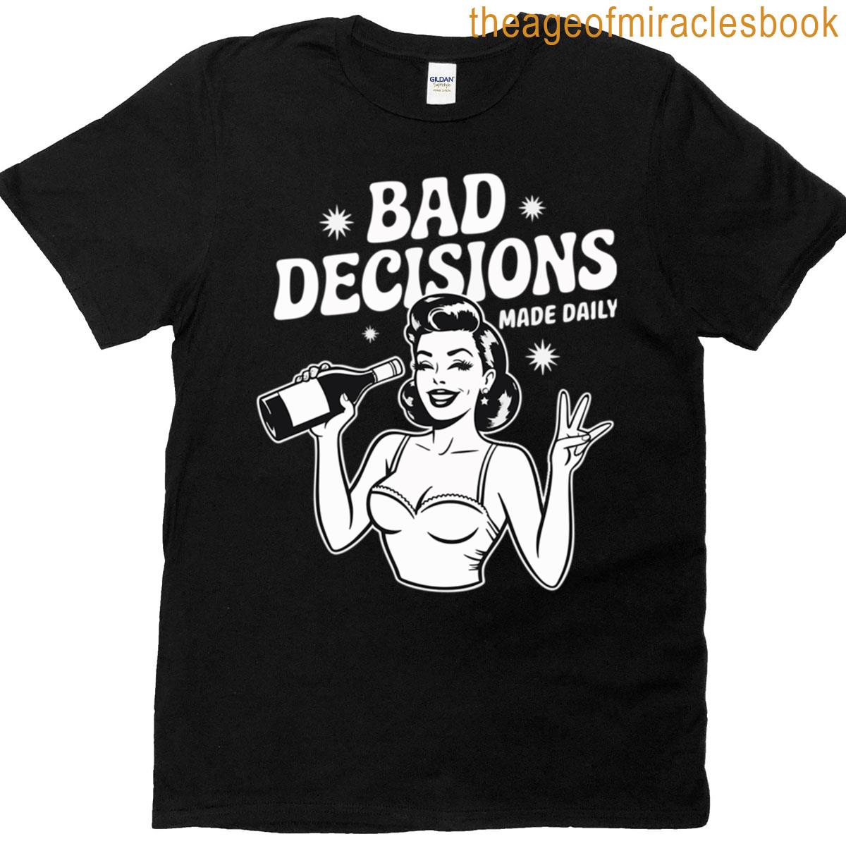 Bad Decision By Italianfreak T-shirt