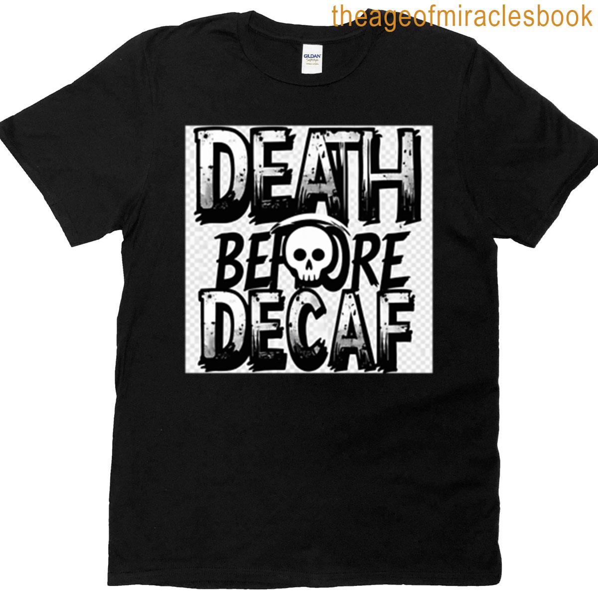 Death Before Decaf Funny Coffee Quote Design Oversized T-shirt