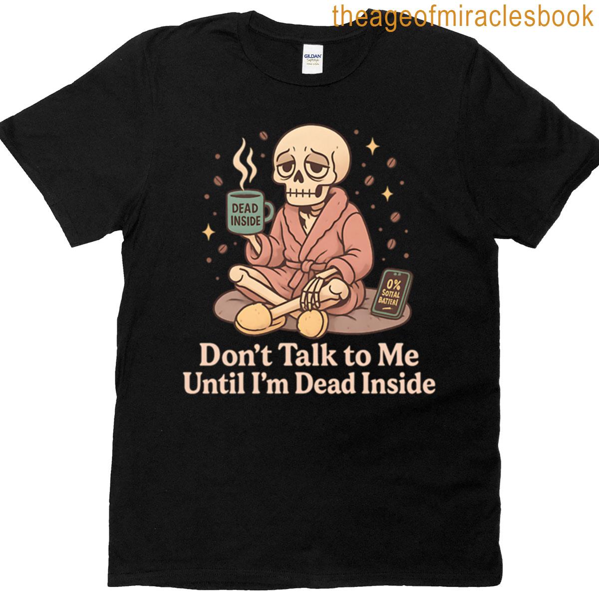 Dont Talk Until Im Dead Inside Oversized T-shirt