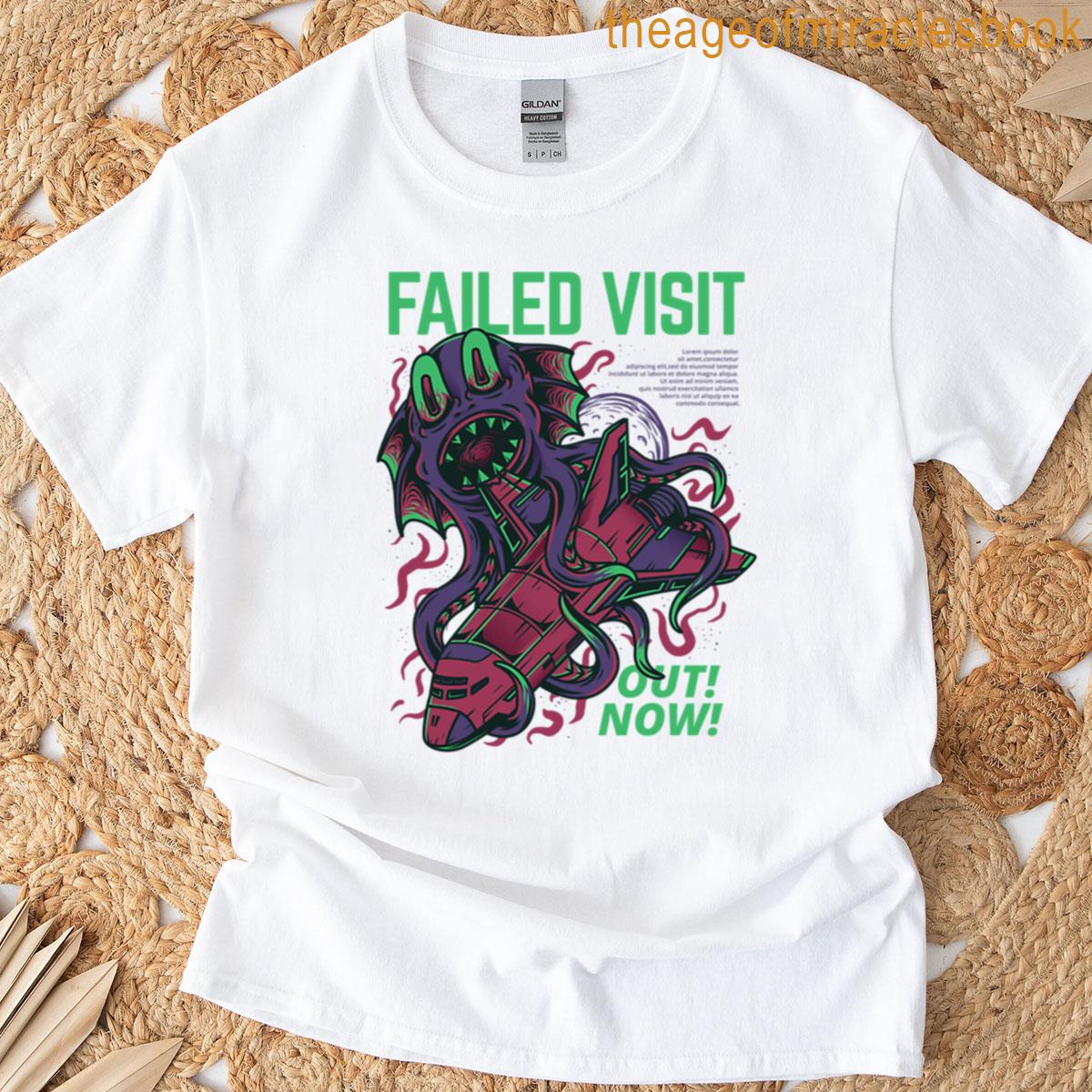 Failed Visit Out Now T-shirt