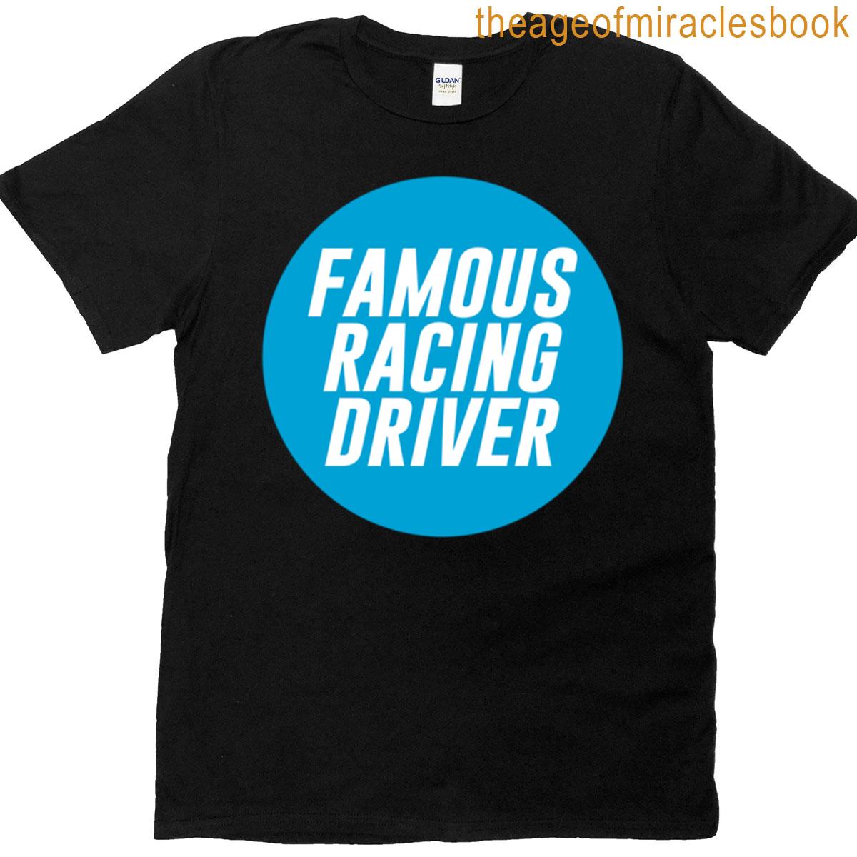 Famous Racing Driver T-shirt