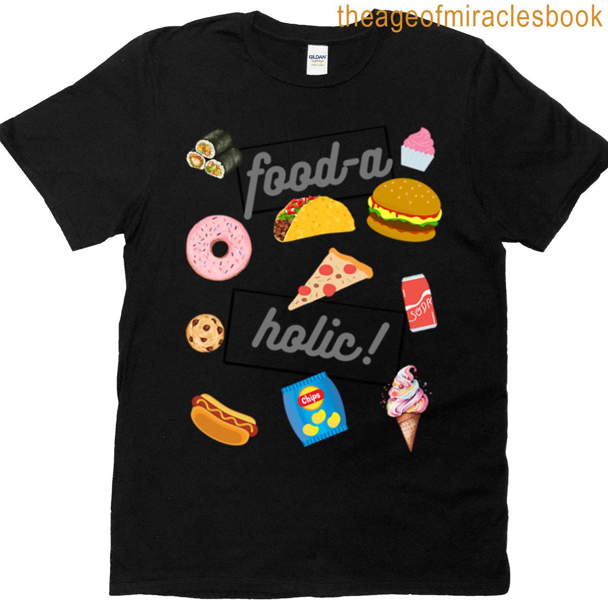 Food-aholic T-shirt Food-aholic T-shirt