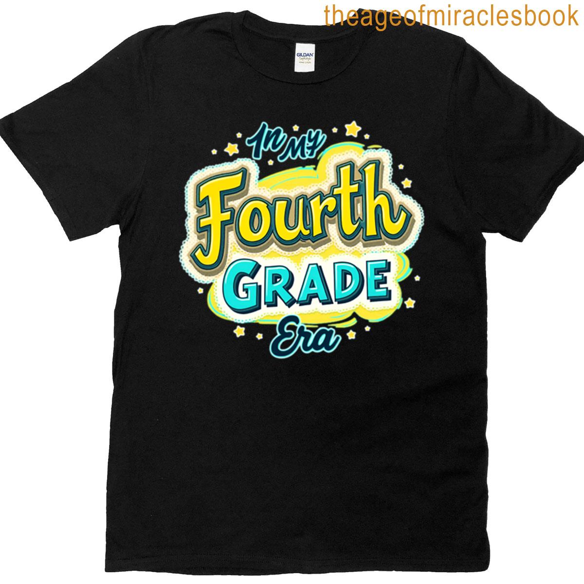In My Fourth Grade Era T-shirt