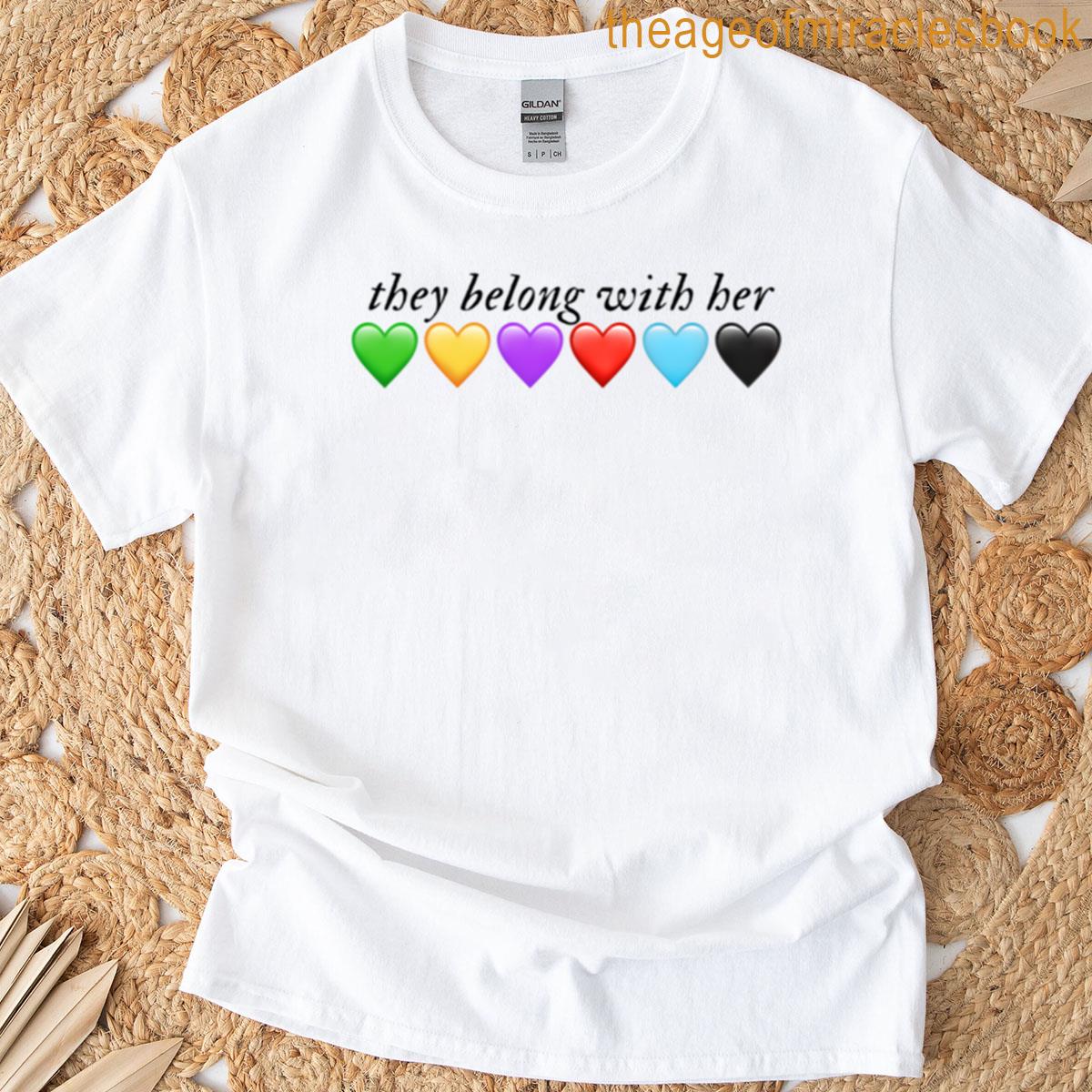 They Belong With Her T-shirt