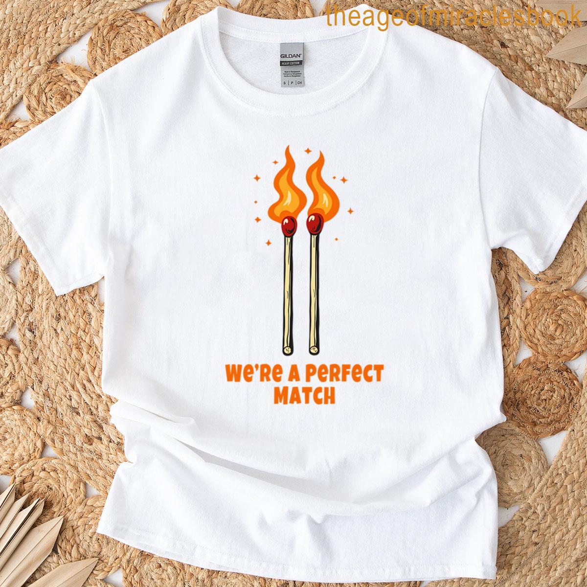 Were A Perfect Match T-shirt