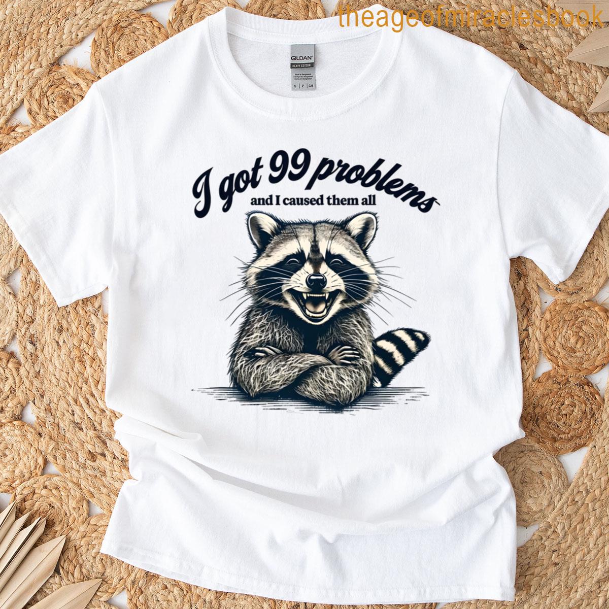99 Problems T-shirt