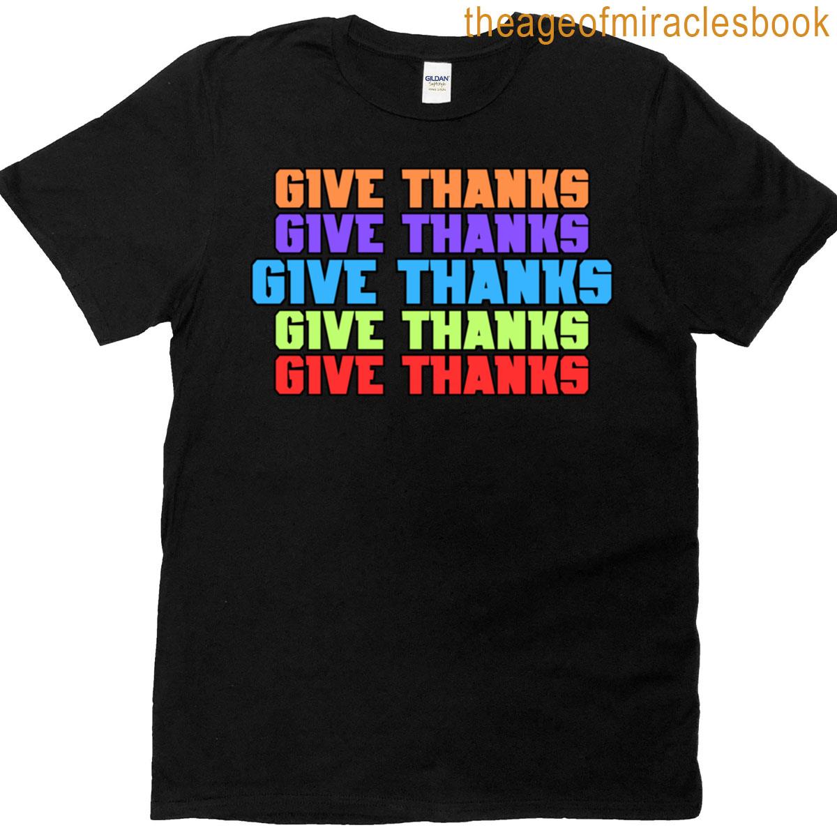 Give Thanks 2 T-shirt