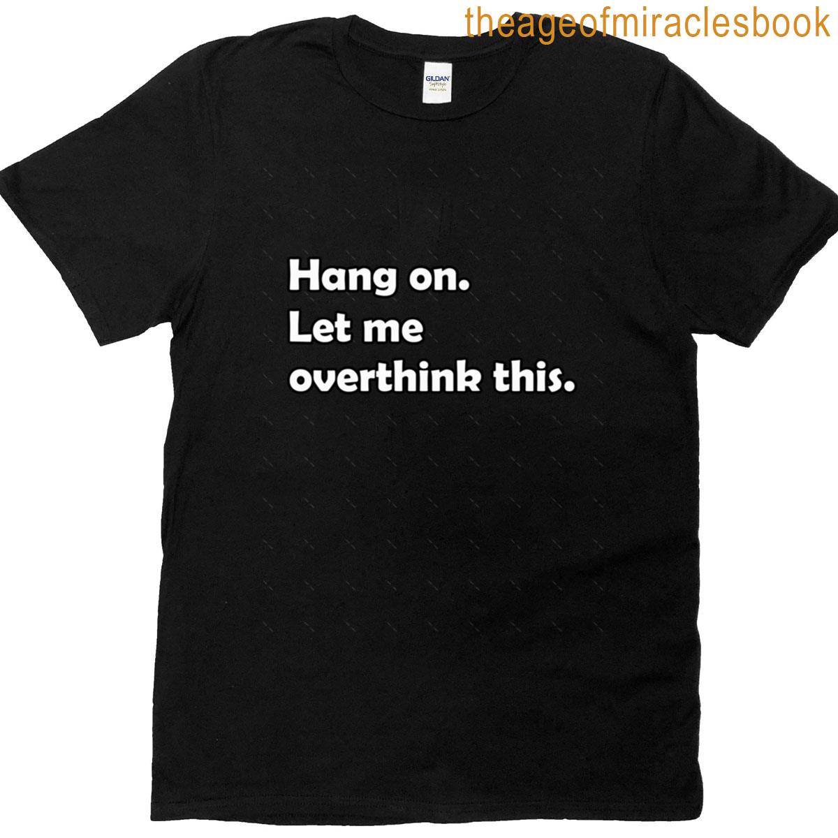 Hang On Let Me Overthink This Oversized T-shirt